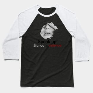 Silence is violence Baseball T-Shirt